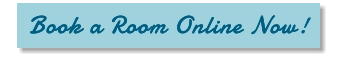 Book a Room Online Now! Book a Room Online Now!